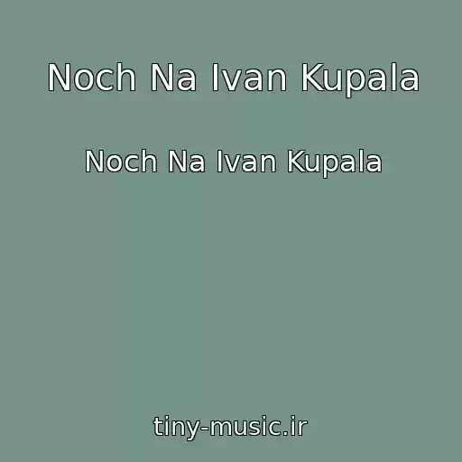 کاور آهنگ Noch Na Ivan Kupala از Noch Na Ivan Kupala