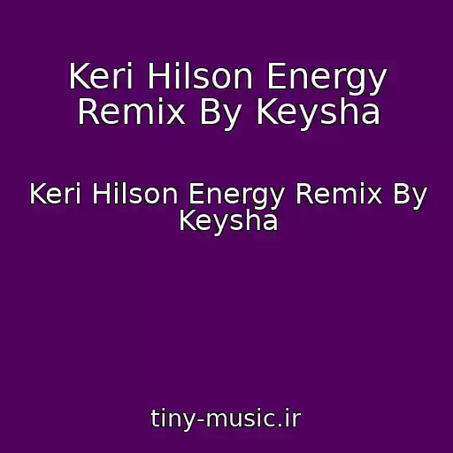 کاور آهنگ Keri Hilson Energy Remix By Keysha از Keri Hilson Energy Remix By Keysha