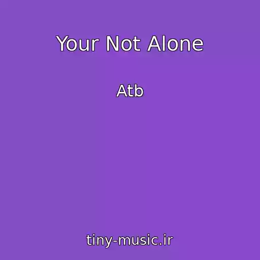 کاور آهنگ Your Not Alone از Atb