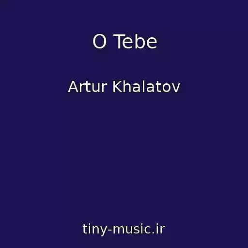 کاور آهنگ O Tebe از Artur Khalatov