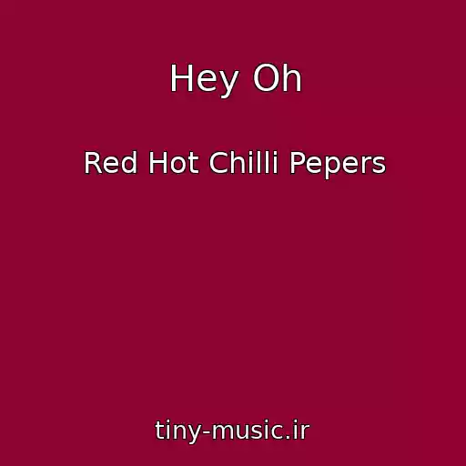 کاور آهنگ Hey Oh از Red Hot Chilli Pepers