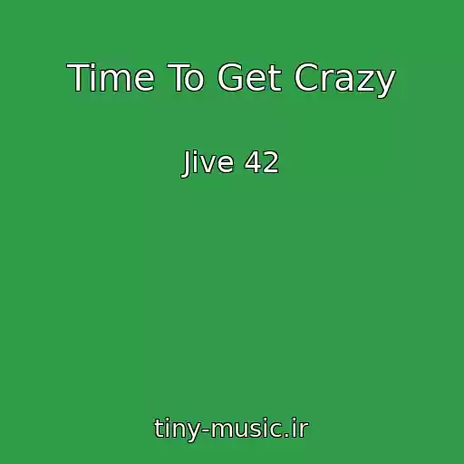 کاور آهنگ Time To Get Crazy از Jive 42