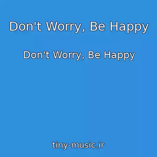 کاور آهنگ Don't Worry, Be Happy از Don't Worry, Be Happy