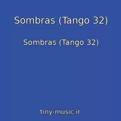 کاور آهنگ Sombras (Tango 32) از Sombras (Tango 32)