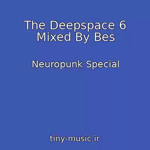 کاور آهنگ The Deepspace 6 Mixed By Bes از Neuropunk Special