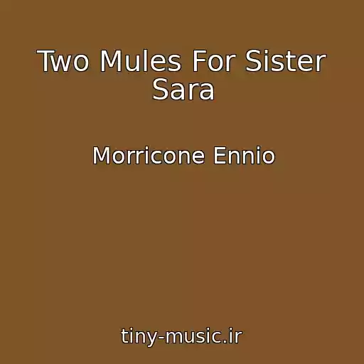 کاور آهنگ Two Mules For Sister Sara از Morricone Ennio