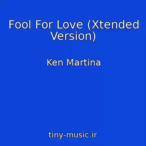 کاور آهنگ Fool For Love (Xtended Version) از Ken Martina