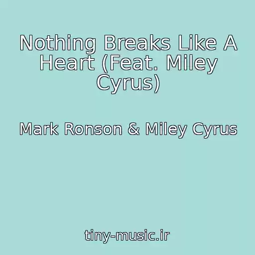 کاور آهنگ Nothing Breaks Like A Heart (Feat. Miley Cyrus) از Mark Ronson & Miley Cyrus
