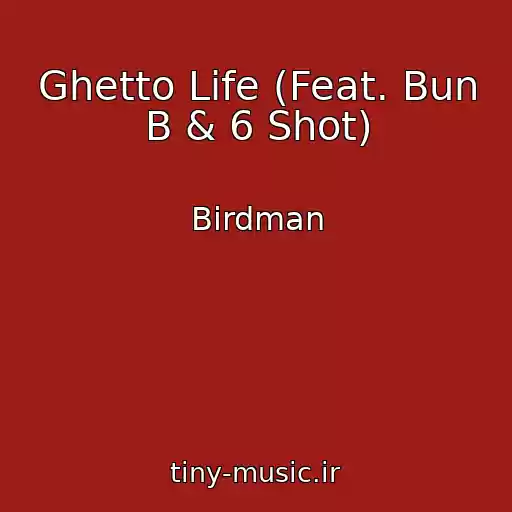 کاور آهنگ Ghetto Life (Feat. Bun B & 6 Shot) از Birdman