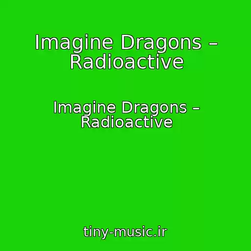 کاور آهنگ Imagine Dragons – Radioactive از Imagine Dragons – Radioactive