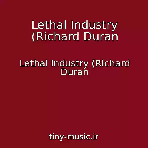 کاور آهنگ Lethal Industry (Richard Duran از Lethal Industry (Richard Duran