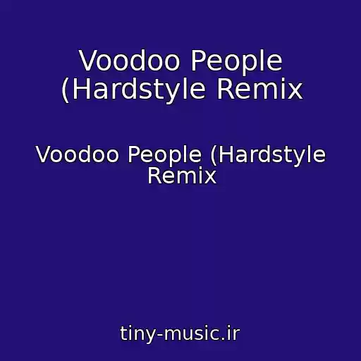 کاور آهنگ Voodoo People (Hardstyle Remix از Voodoo People (Hardstyle Remix