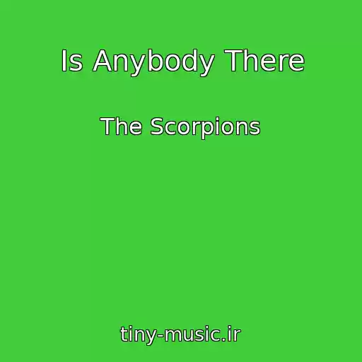 کاور آهنگ Is Anybody There از The Scorpions