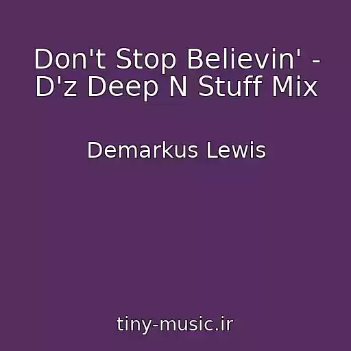 کاور آهنگ Don't Stop Believin' - D'z Deep N Stuff Mix از Demarkus Lewis