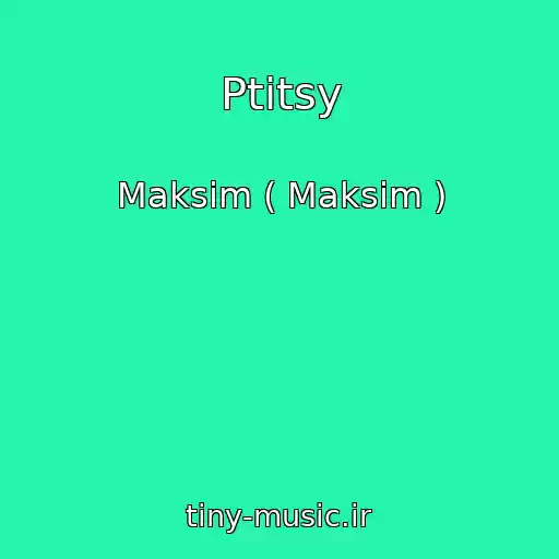 کاور آهنگ Ptitsy از Maksim ( Maksim )