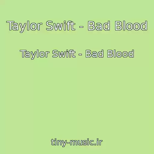 کاور آهنگ Taylor Swift - Bad Blood از Taylor Swift - Bad Blood