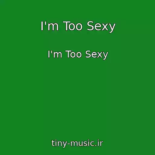 کاور آهنگ I'm Too Sexy از I'm Too Sexy