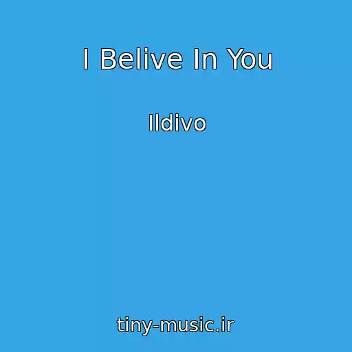 کاور آهنگ I Belive In You از Ildivo