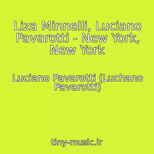 کاور آهنگ Liza Minnelli, Luciano Pavarotti - New York, New York از Luciano Pavarotti (Luchano Pavarotti)