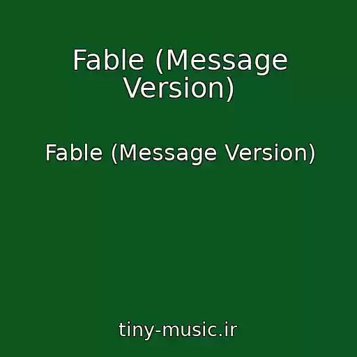 کاور آهنگ Fable (Message Version) از Fable (Message Version)