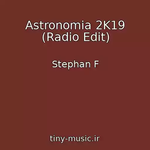 کاور آهنگ Astronomia 2K19 (Radio Edit) از Stephan F