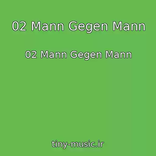 کاور آهنگ 02 Mann Gegen Mann از 02 Mann Gegen Mann
