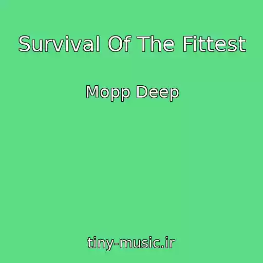 کاور آهنگ Survival Of The Fittest از Mopp Deep