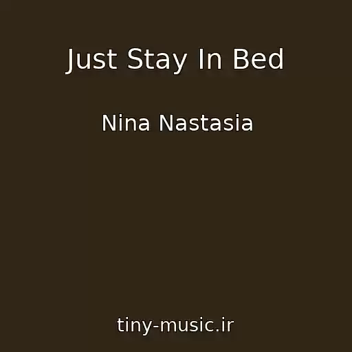 کاور آهنگ Just Stay In Bed از Nina Nastasia