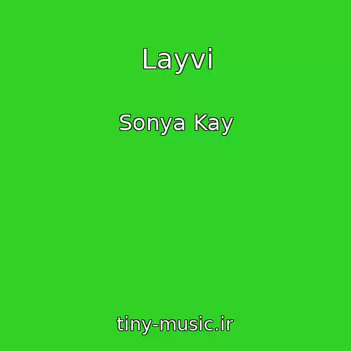 کاور آهنگ Layvi از Sonya Kay