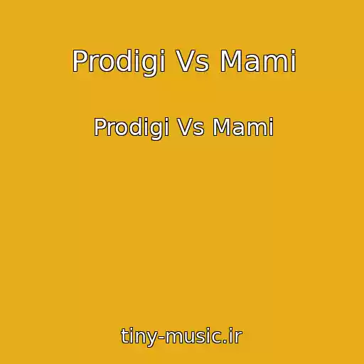 کاور آهنگ Prodigi Vs Mami از Prodigi Vs Mami