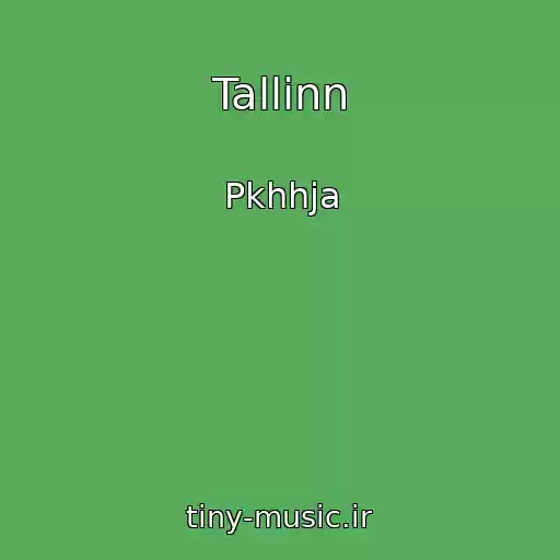 کاور آهنگ Tallinn از Pkhhja