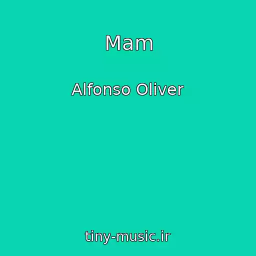 کاور آهنگ Mam از Alfonso Oliver