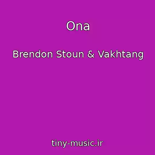 کاور آهنگ Ona از Brendon Stoun & Vakhtang