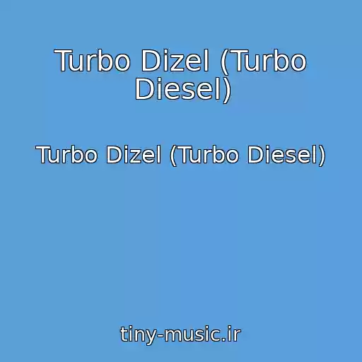 کاور آهنگ Turbo Dizel (Turbo Diesel) از Turbo Dizel (Turbo Diesel)