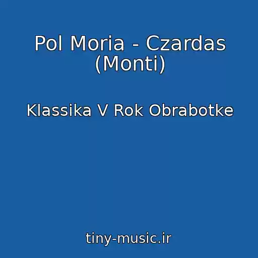 کاور آهنگ Pol Moria - Czardas (Monti) از Klassika V Rok Obrabotke