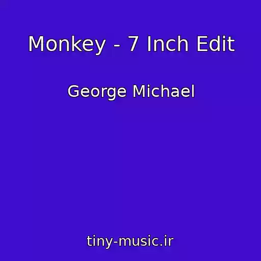 کاور آهنگ Monkey - 7 Inch Edit از George Michael