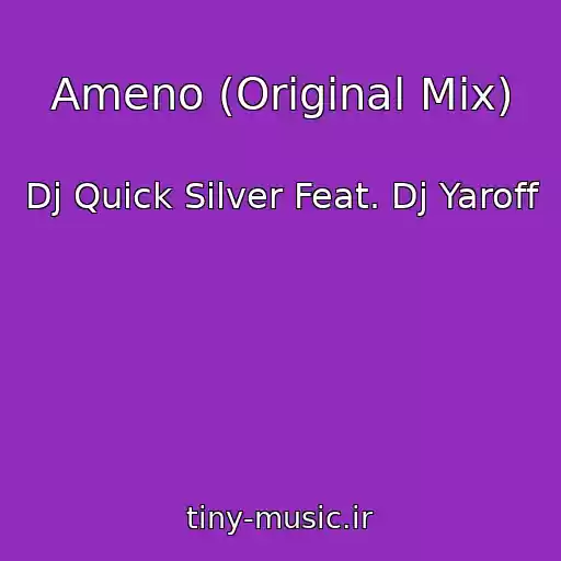 کاور آهنگ Ameno (Original Mix) از Dj Quick Silver Feat. Dj Yaroff