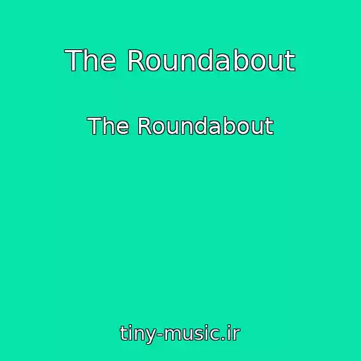کاور آهنگ The Roundabout از The Roundabout