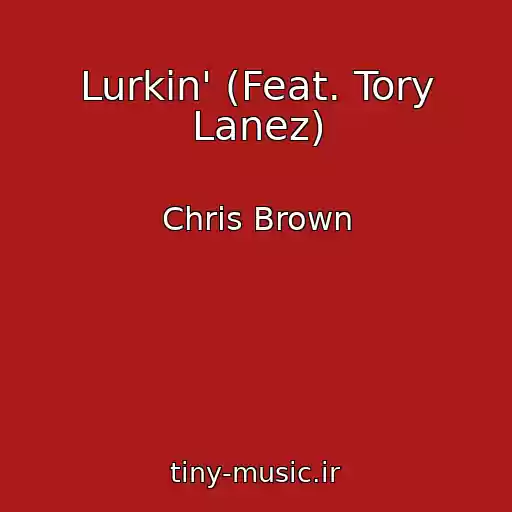 کاور آهنگ Lurkin' (Feat. Tory Lanez) از Chris Brown