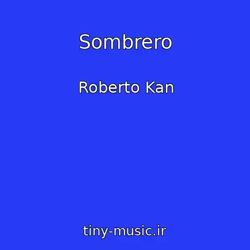کاور آهنگ Sombrero از Roberto Kan