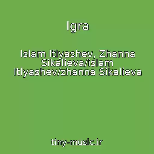 کاور آهنگ Igra از Islam Itlyashev, Zhanna Sikalieva/islam Itlyashev/zhanna Sikalieva