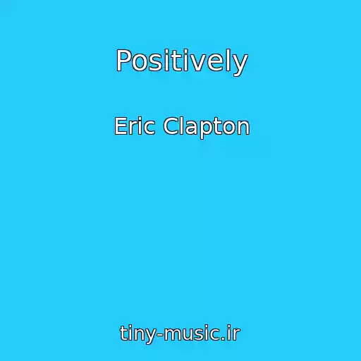 کاور آهنگ Positively از Eric Clapton