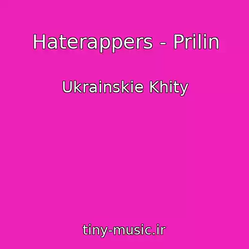 کاور آهنگ Haterappers - Prilin از Ukrainskie Khity
