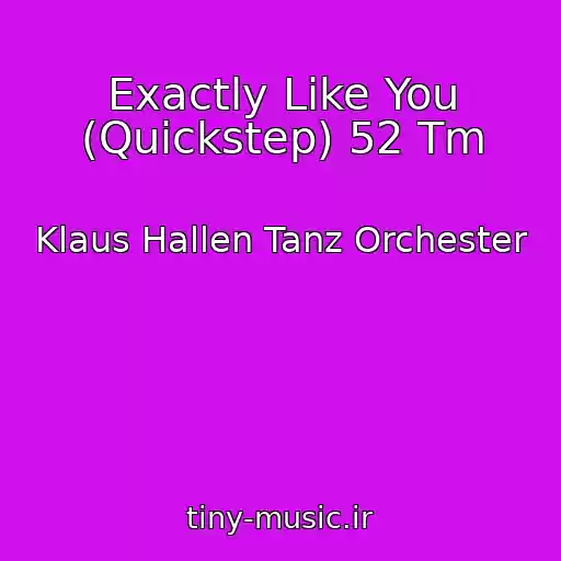 کاور آهنگ Exactly Like You (Quickstep) 52 Tm از Klaus Hallen Tanz Orchester