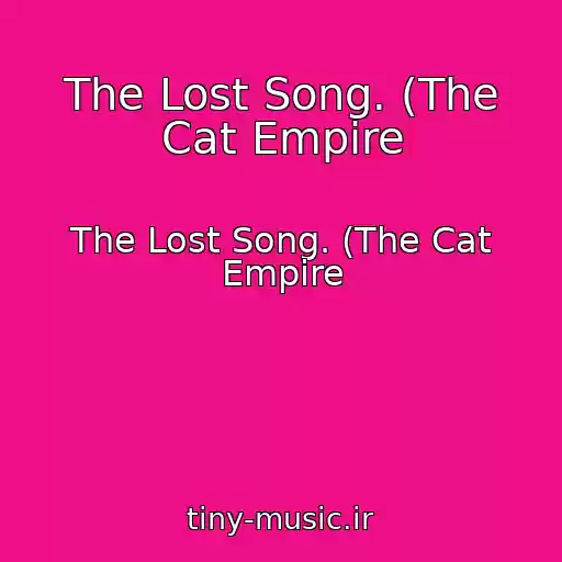 کاور آهنگ The Lost Song. (The Cat Empire از The Lost Song. (The Cat Empire