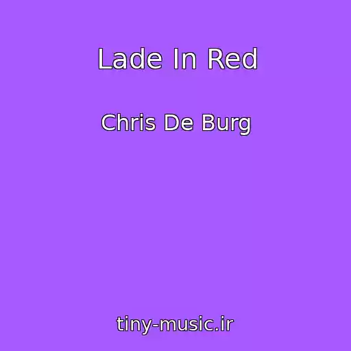 کاور آهنگ Lade In Red از Chris De Burg
