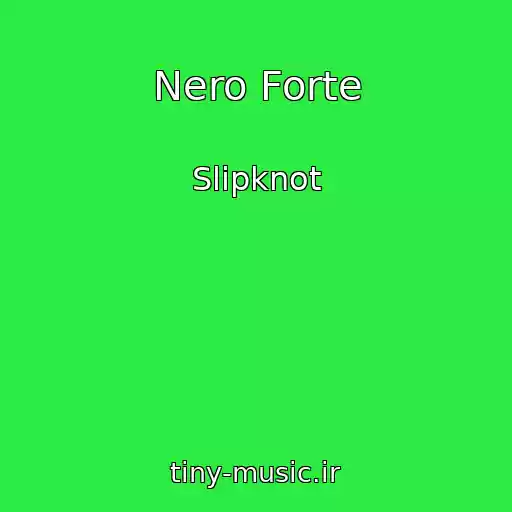 کاور آهنگ Nero Forte از Slipknot