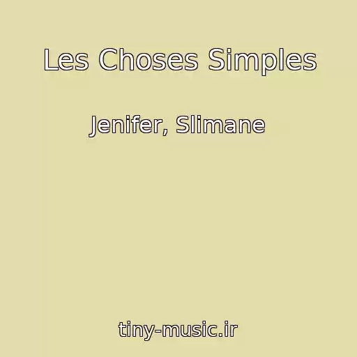 کاور آهنگ Les Choses Simples از Jenifer, Slimane