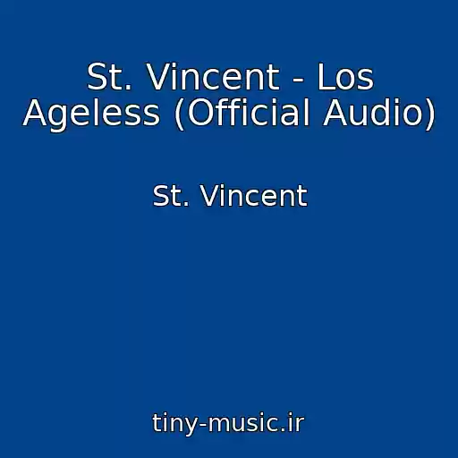 کاور آهنگ St. Vincent - Los Ageless (Official Audio) از St. Vincent