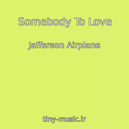 کاور آهنگ Somebody To Love از Jafferson Airplane